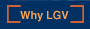 Why LGV